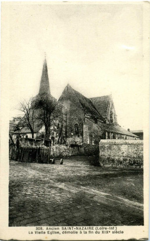 Saint-Nazaire. - Ancien Saint-Nazaire - La Vieille Eglise, démolie à la fin du XIXe siècle (N°308)