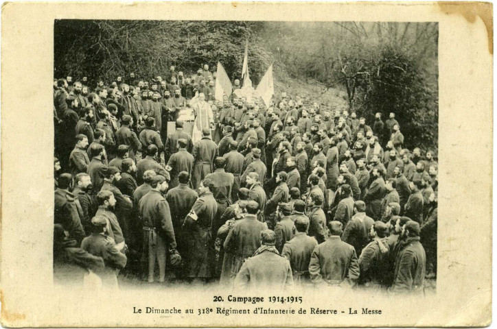20. Campagne 1914-1915 Le Dimanche au 318e Régiment d'infanterie de Réserve La messe (26/09/1915)