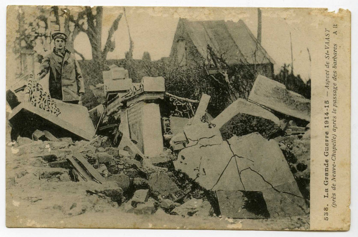 La grande guerre 1914-1915.- Aspect de St-VAAST (près de Neuve-Chapelle) après le passage des Barbares.