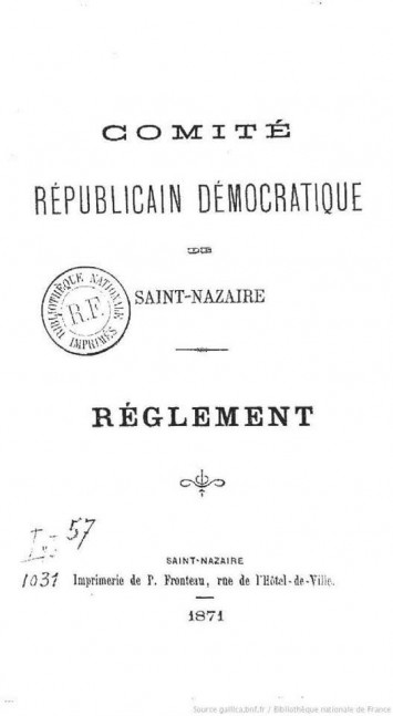 Règlement du Comité républicain démocratique de Saint-Nazaire imprimé par P. Fronteau, 1871 - Gallica - BNF
