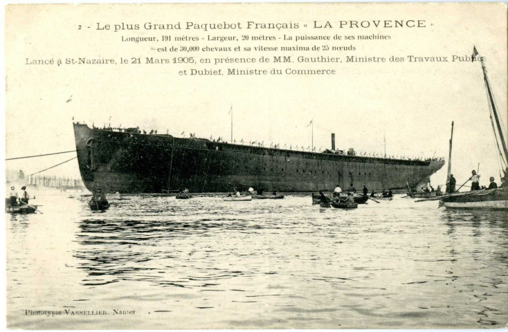 Saint-Nazaire. - Le plus Grand Paquebot français "LA PROVENCE" - Lancé à St-Nazaire, le 21 Mars 1905, en présence de MM. Gauthier, Ministre des Travaux Public et Dubief, Ministre du Commerce (N°2)