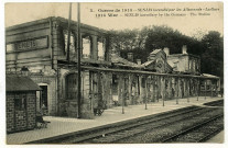 Guerre de 1914 - SENLIS incendiée par les Allemands : La Gare. 1914 War - SENLIS incendiary by the Germans : The Station (N°3)