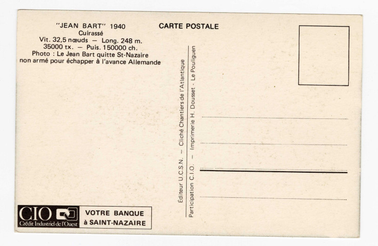 "Jean Bart" Cuirassé, quitte Saint-Nazaire non armé pour échapper à l'avance Allemande : carte postale (clichés des Chantiers de l'Atlantique)