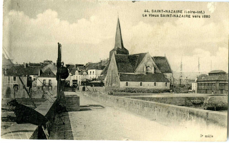Saint-Nazaire. - Le Vieux SAINT-NAZAIRE vers 1880 (N°44)