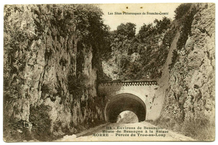 Les sites pittoresques de Franche-Comté. Environs de Besançon : route de Besançon à la Suisse MOVVE : Percée du Trou au Loup.
