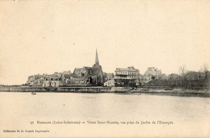 Bretagne - Loire-Inférieure Vieux Saint-Nazaire, vue prise du Jardin de l'Entrepôt (N°77) / La Grande Imprimerie