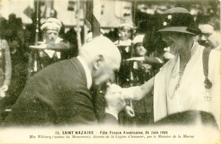 Saint-Nazaire. - Fête Franco Américaine, 26 Juin 1926 - Mrs Whitney (auteur du Monument), décorée de la Légion d'honneur, par le Ministre de la Marine (N°15)