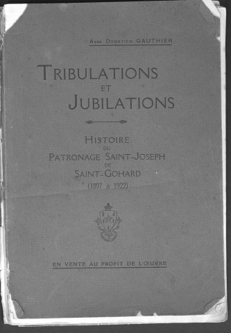 Tribulations et jubilations : histoire du patronage Saint-Joseph de Saint-Gohard (1897 à 1922) par l'Abbé Donatien Gautier. Nantes, Imprimerie du Courrier de l'Ouest, 1923.
